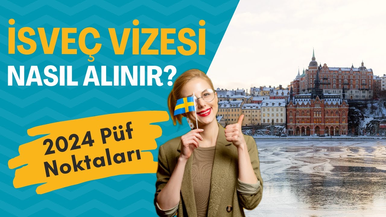 Adım Adım İsve&ccedil; Vize Başvurusu 2024 [Evraklar, &Uuml;cret, P&uuml;f Noktaları]