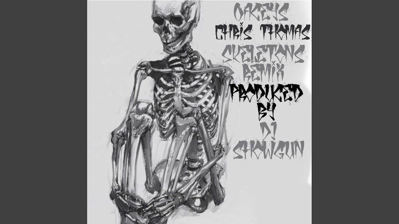 Skeletons (feat. Chris Thomas)