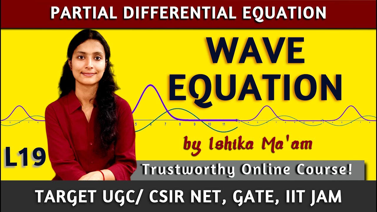 Wave Equation : L19 | Partial Differential Equations | CSIR/ UGC NET, IIT JAM, GATE, UPSC |