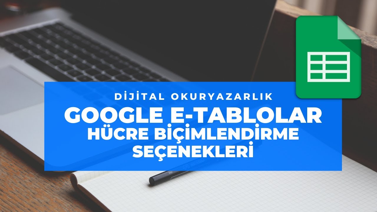 Google E-Tablolar Eğitimi - 5 - Hücre biçimlendirme seçenekleri