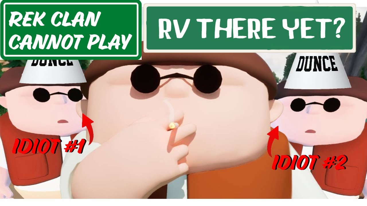 REK clan CANNOT play RV There Yet