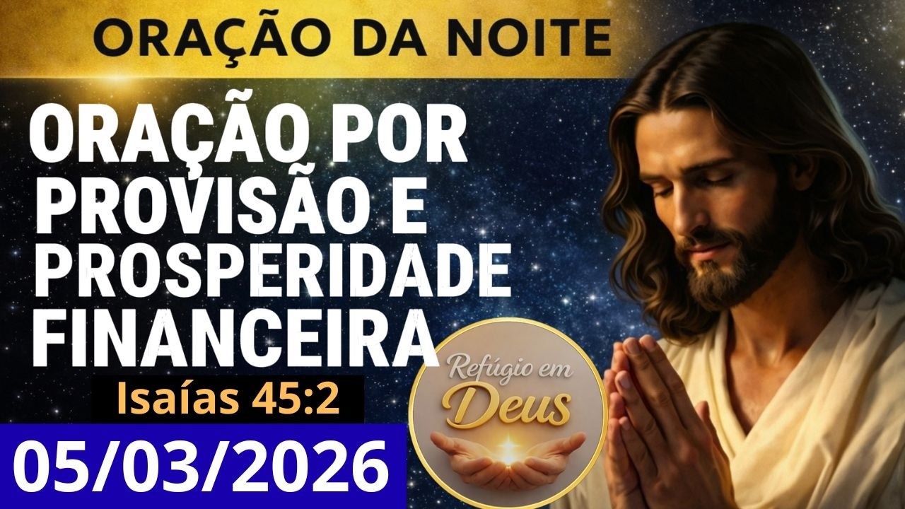 ORAÇÃO DA NOITE DE HOJE | DEUS ESTÁ ABRINDO CAMINHOS FINANCEIROS ESTA NOITE | Isaías 45:2