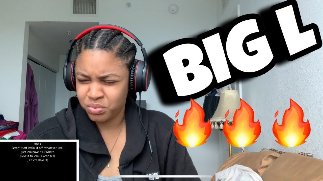 BIG L “ Let him have it L “‘Reaction