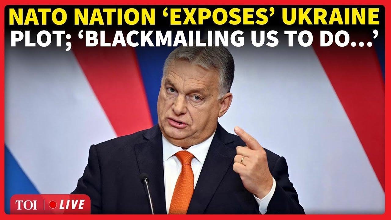 NATO Nation ‘Declare War With Ukraine’; Orban Lambasts Zelensky; ‘Enough, We Can’t Continue To…’