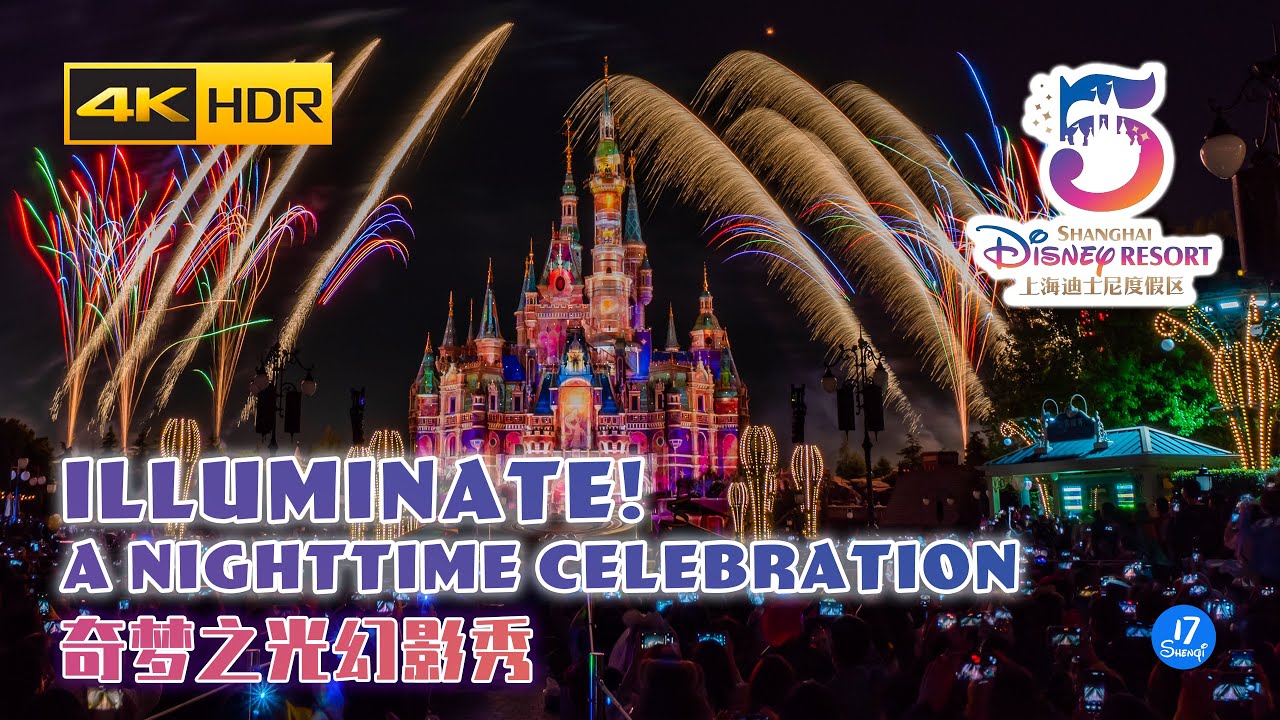 [4KHDR]ILLUMINATE! A Nighttime Celebration—Shanghai Disneyresort