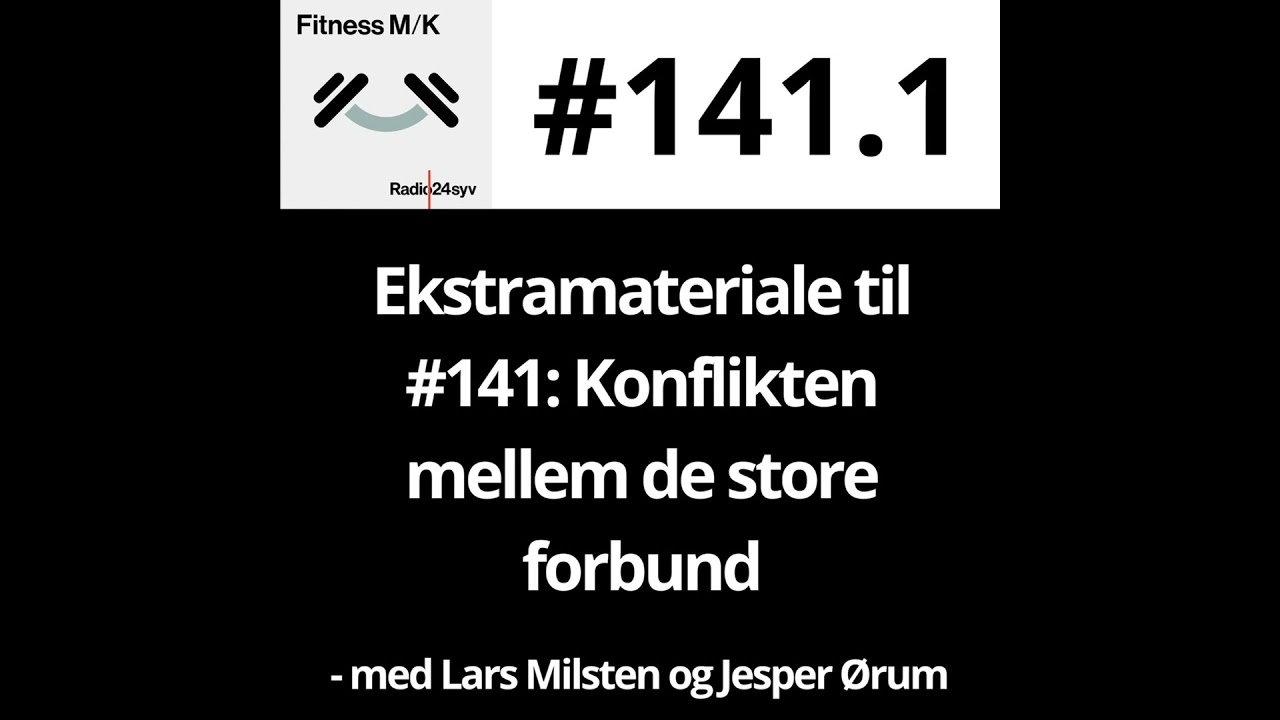 #141.1 Ekstramateriale til #141: Konflikten mellem de store forbund