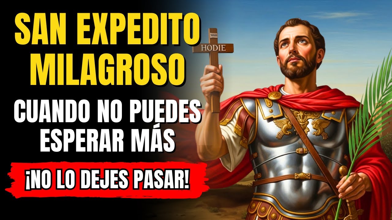 ✨ SAN EXPEDITO 🙏 ORACIÓN URGENTE para PROBLEMAS EXTREMOS y NECESIDADES QUE NO PUEDES ESPERAR MÁS