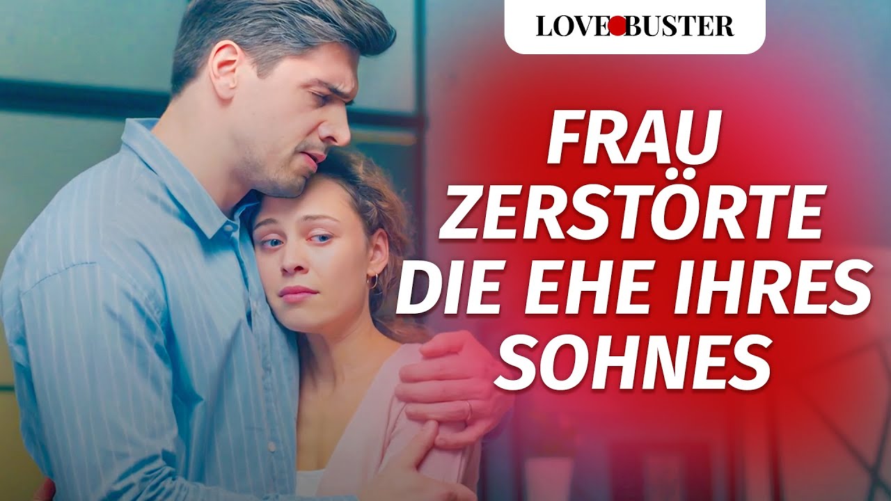 Frau zerstörte die Ehe ihres Sohnes | @LoveBusterDeutsch