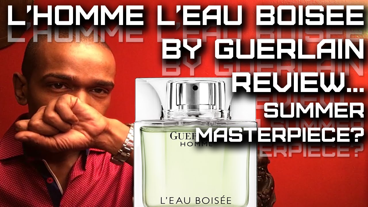 Guerlain L'Homme L'Eau Boisee Men's Fragrance Review | One of the BEST