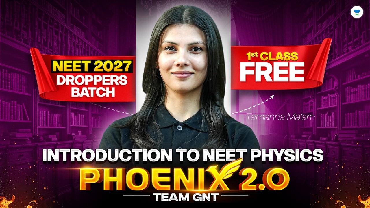 NEET 2027 Physics Introduction | Phoenix 2.0 Droppers Batch | FREE First Class by Tamanna Ma'am