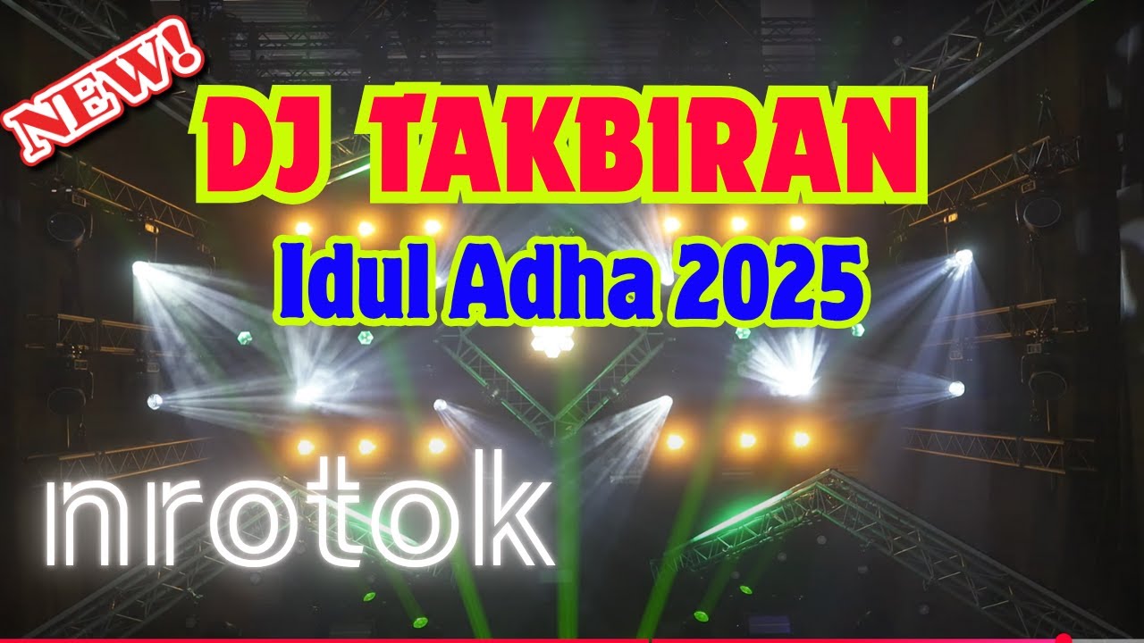 DJ Takbiran Idul Adha 2025 Nrotok Full Bas Terbaru - Gema Takbir Idul Adha 2025 Paling Merdu
