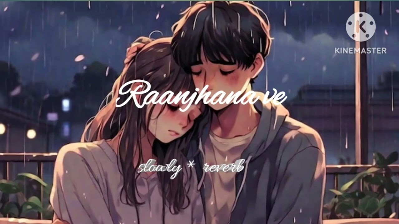 Raajhana Ve II Slowed +Reverbs ]I Best LofiSong I SK Lofi Music #trending #Song