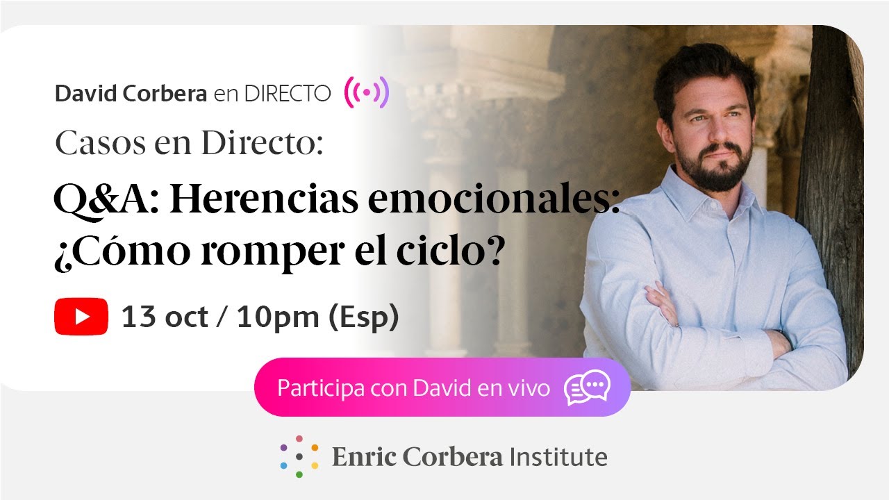 Q&A: Herencias emocionales: &iquest;C&oacute;mo romper el ciclo? ⛓️&zwj;💥 David Corbera