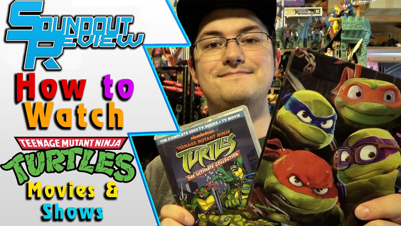 How to Watch Teenage Mutant Ninja Turtles (TMNT): Every Series and Movie Explained! [Soundout12]