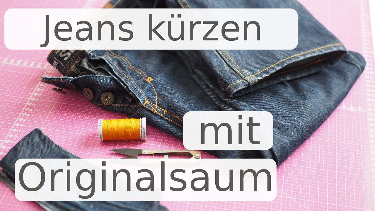 Jeans kürzen mit Originalsaum wie ein Profi - DIY Anleitung mit Annas Nähschule
