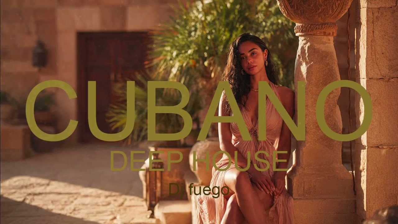 CUBANO DEEP HOUSE 🔥 Bajo el Sol del Caribe | Summer 2026