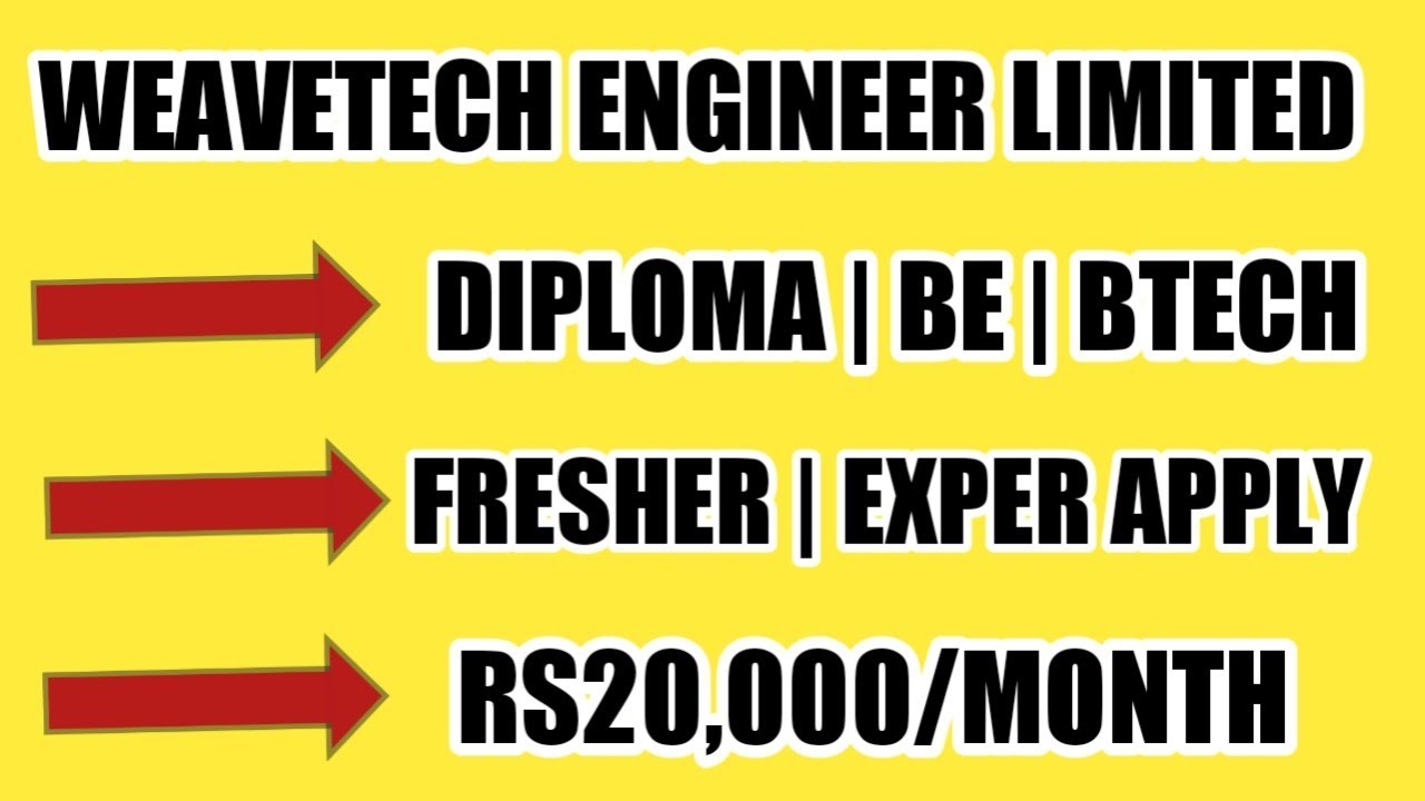 WEAVETECH ENGINEER LIMITED | diploma or be or btech | fresher and experience jobs today 2022