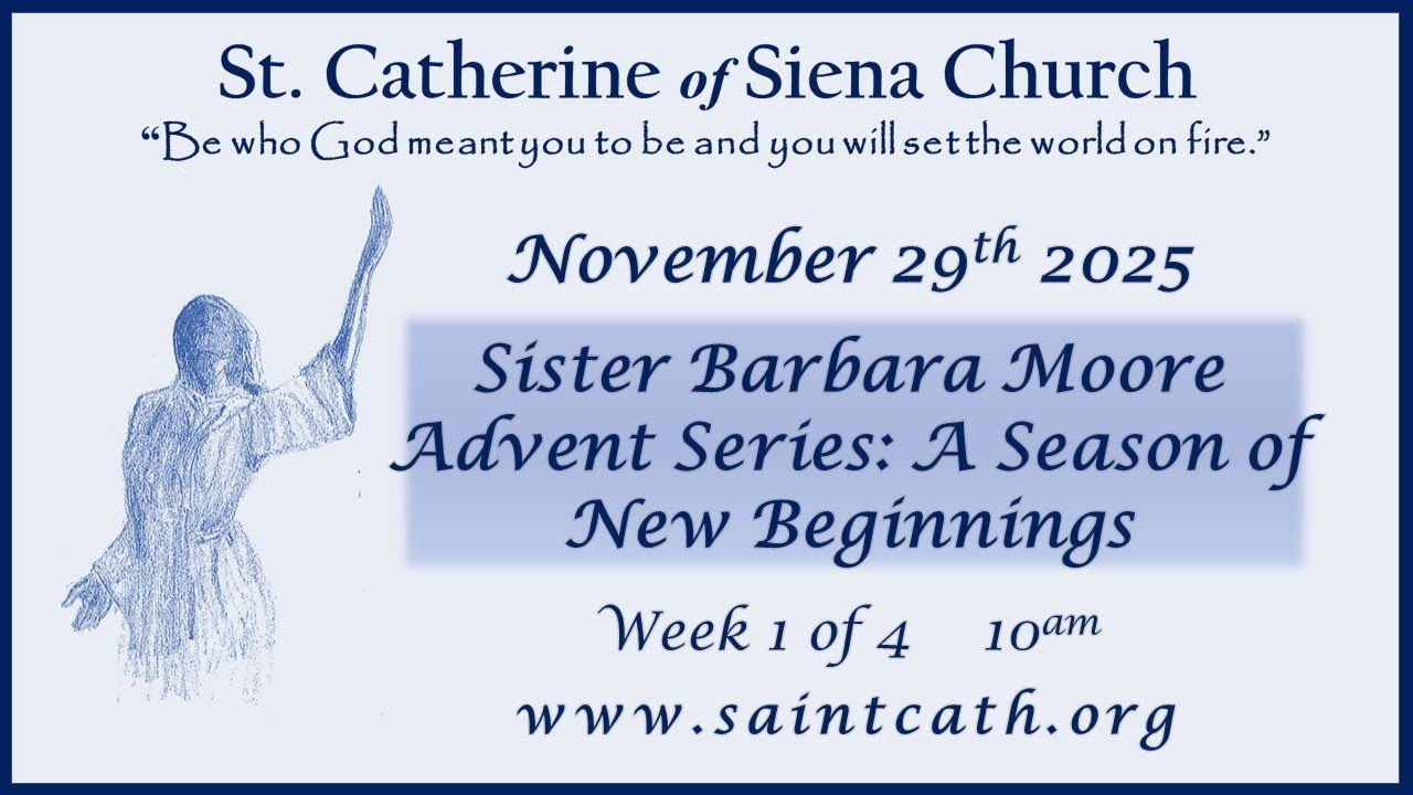 Sr. Barbara Moore Advent Series. Saint Catherine of Siena, Saturday, November 29, 2025 at 10:00am.