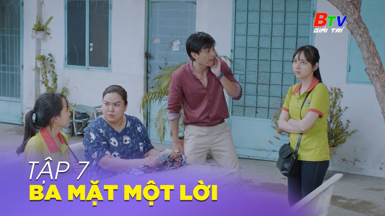 TẬP 7 - BA MẶT MỘT LỜI | TÌNH CÔNG NHÂN | BTV Giải trí