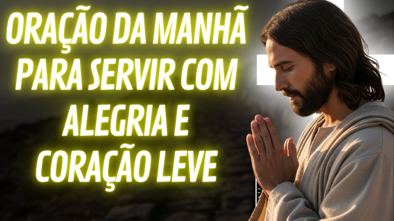 APRENDA A SERVIR SEM ESPERAR NADA EM TROCA | ORAÇÃO DA MANHÃ
