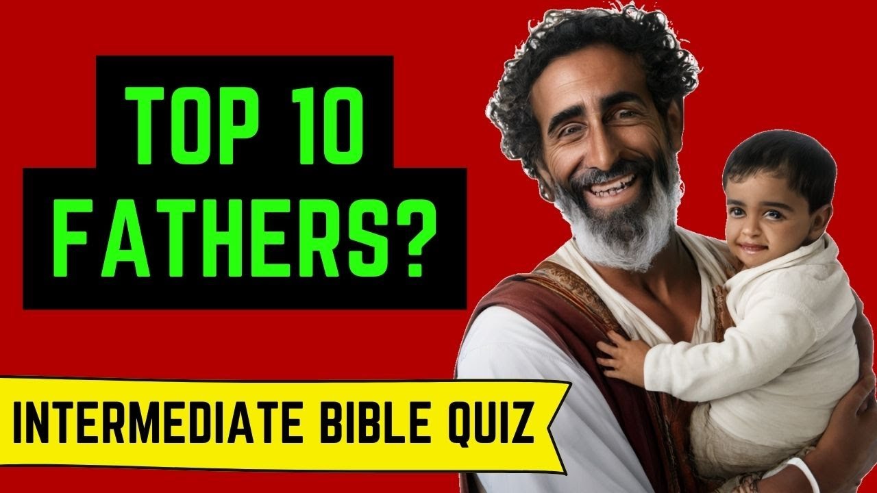 Test Your Bible Knowledge | Name these 10 Biblical Fathers | BIBLE QUIZ