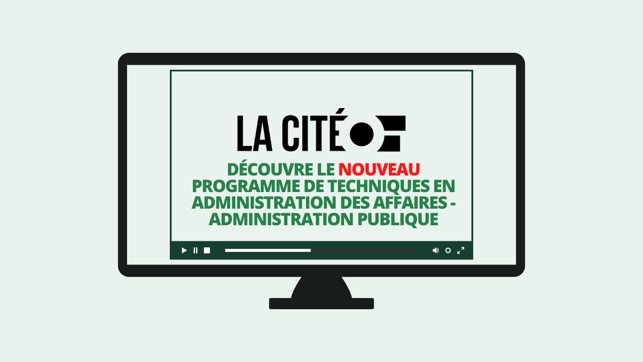 Découvre le programme Techniques en administration des affaires- administration publiques de La Cité