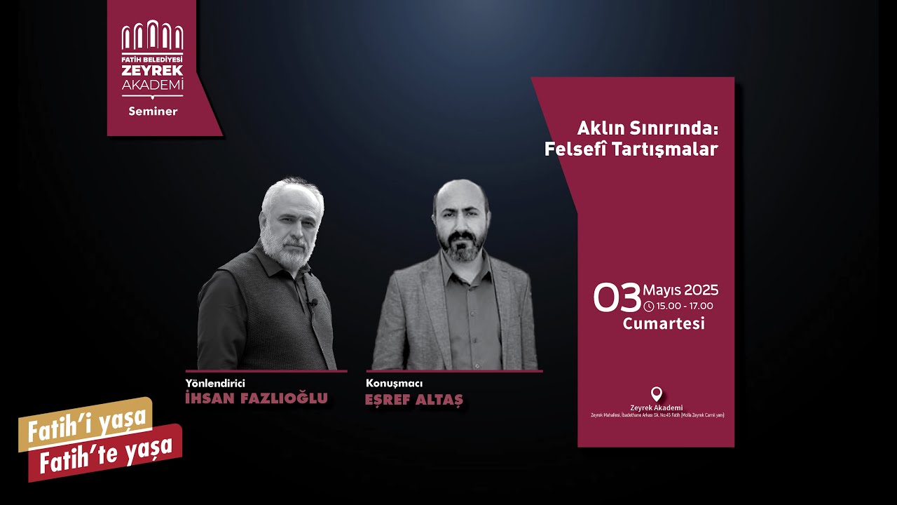 Zeyrek Söyleşileri - Aklın Sınırında: Felsefî Tartışmalar - 13