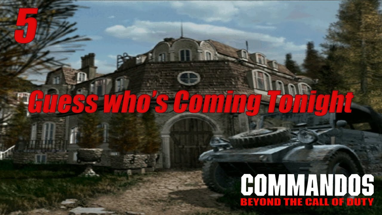 Commandos: Beyond the Call of Duty | Mission 5 | Guess who's Coming Tonight