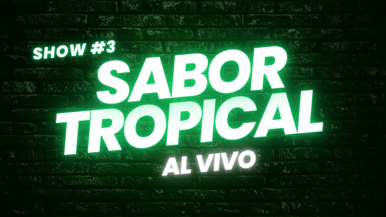 Sabor Tropical - Mix BAILABLE (Show 3 AL VIVO)