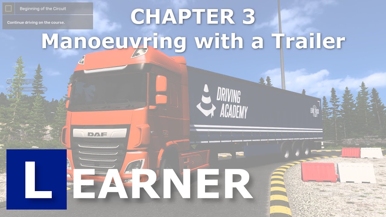 ETS2 Driving Academy Chapter 3  Manoeuvring with a Trailer