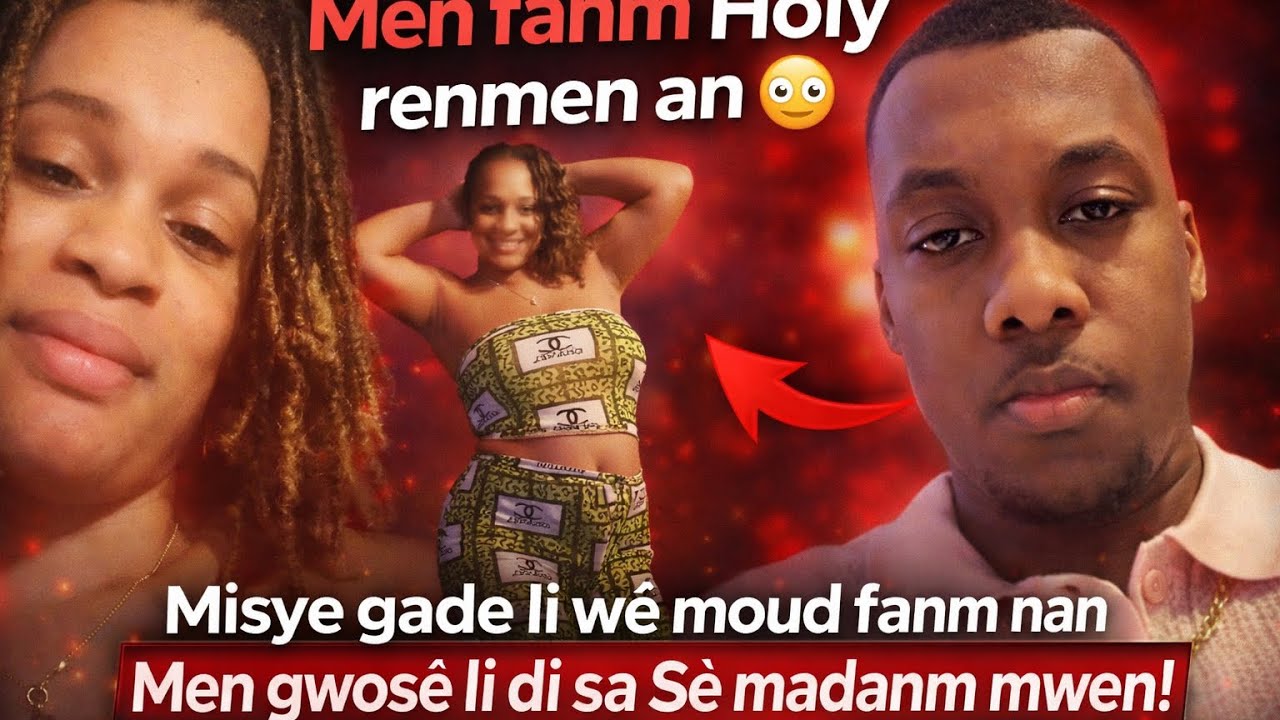 Men fanm Holy renmen an Misye gade li wè mouda fanm nan men gwosè li di saa Sè madanm mwen 