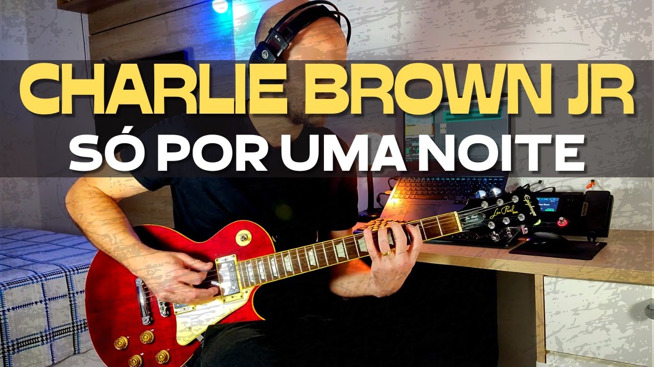 Charlie Brown Jr - Só Por Uma Noite | Guitar Cover | Hotone Ampero One | Epiphone Les Paul