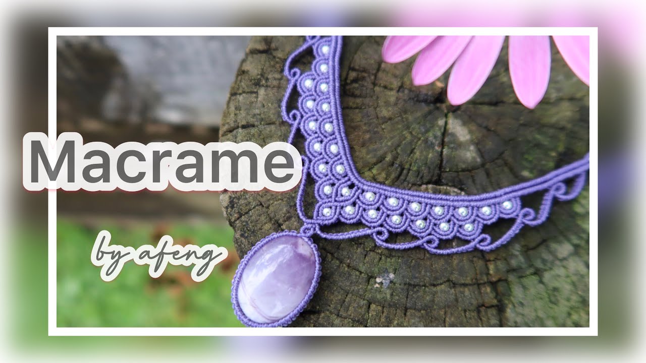 Macrame by Afeng: 2021-34｜Macrame Tutorial｜Macrame Necklace｜Osteospermum｜编绳｜DIY｜
