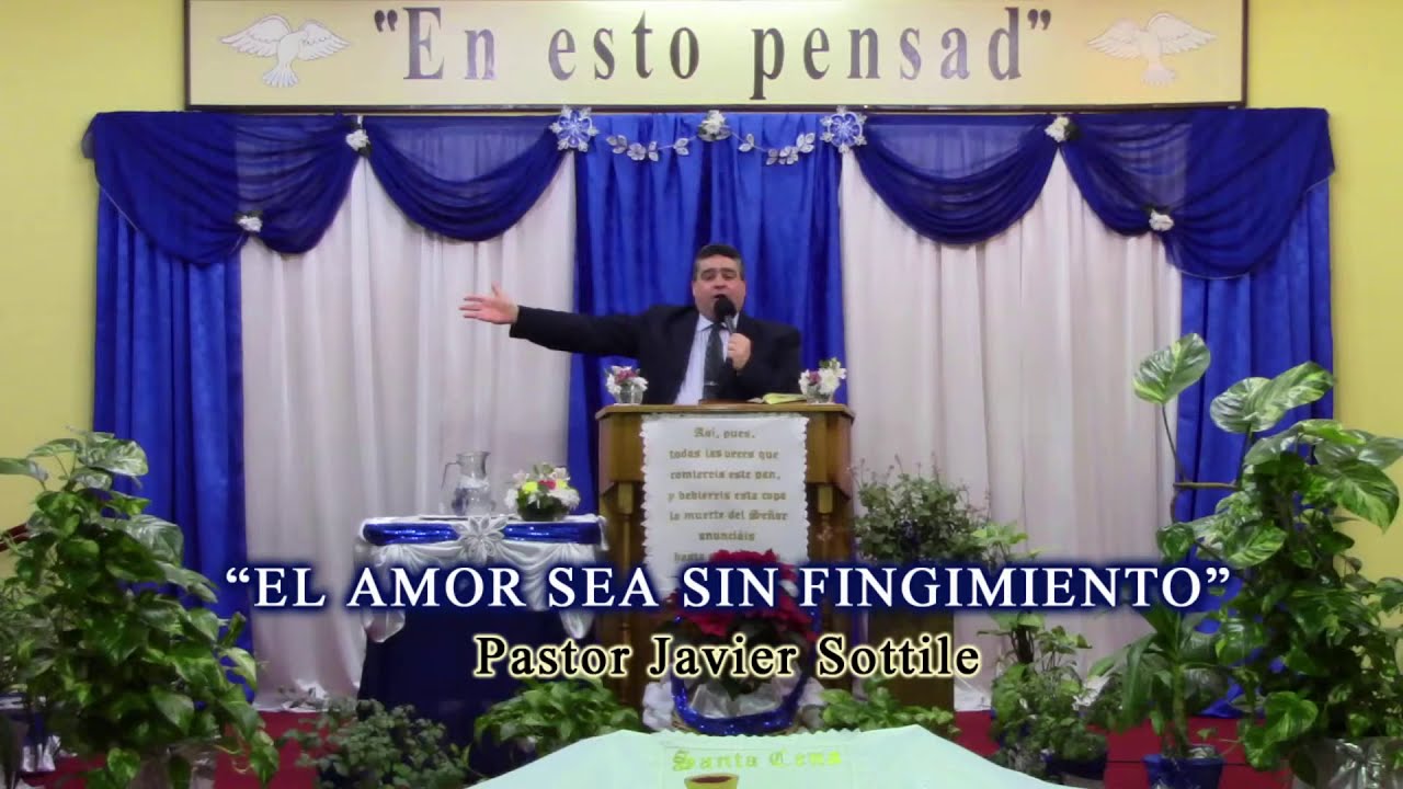 El Amor sea sin fingimiento - Pastor Javier Sottile