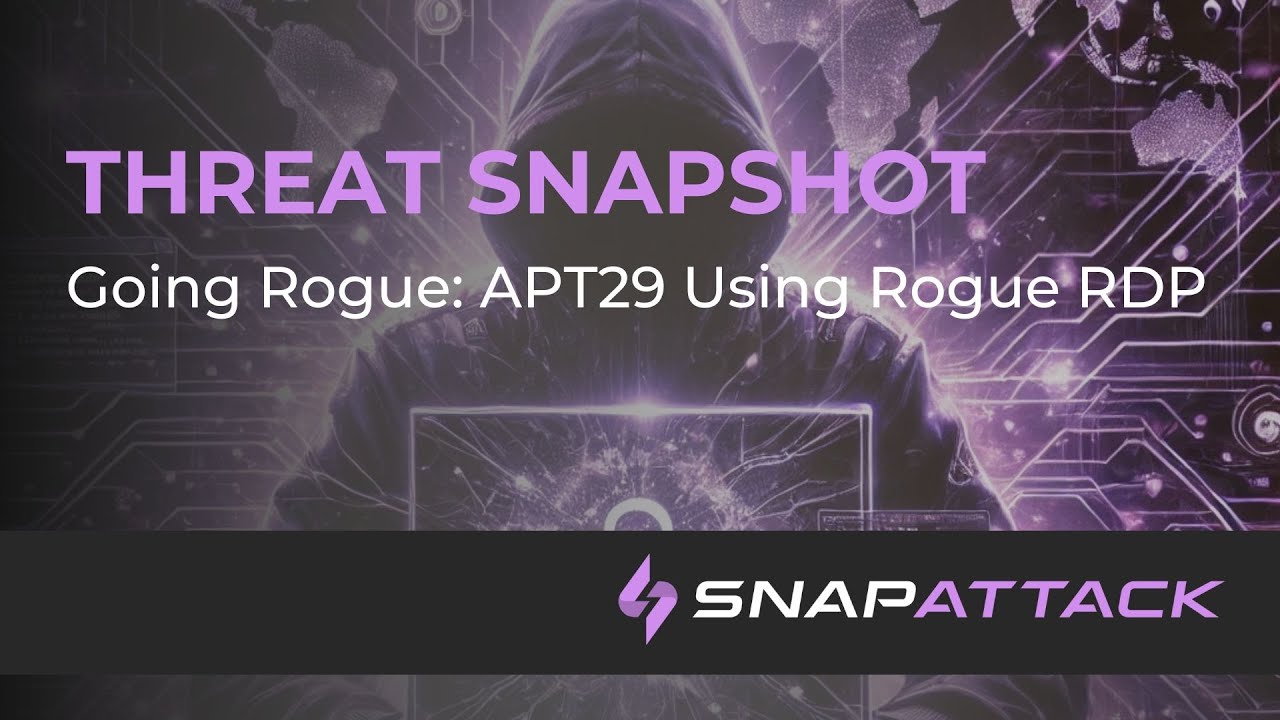 Going Rogue: APT29 Using Rogue RDP | Threat SnapShot