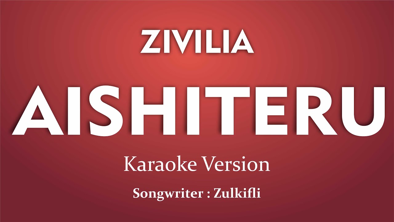 Zivilia - Aishiteru ( Karaoke Version)
