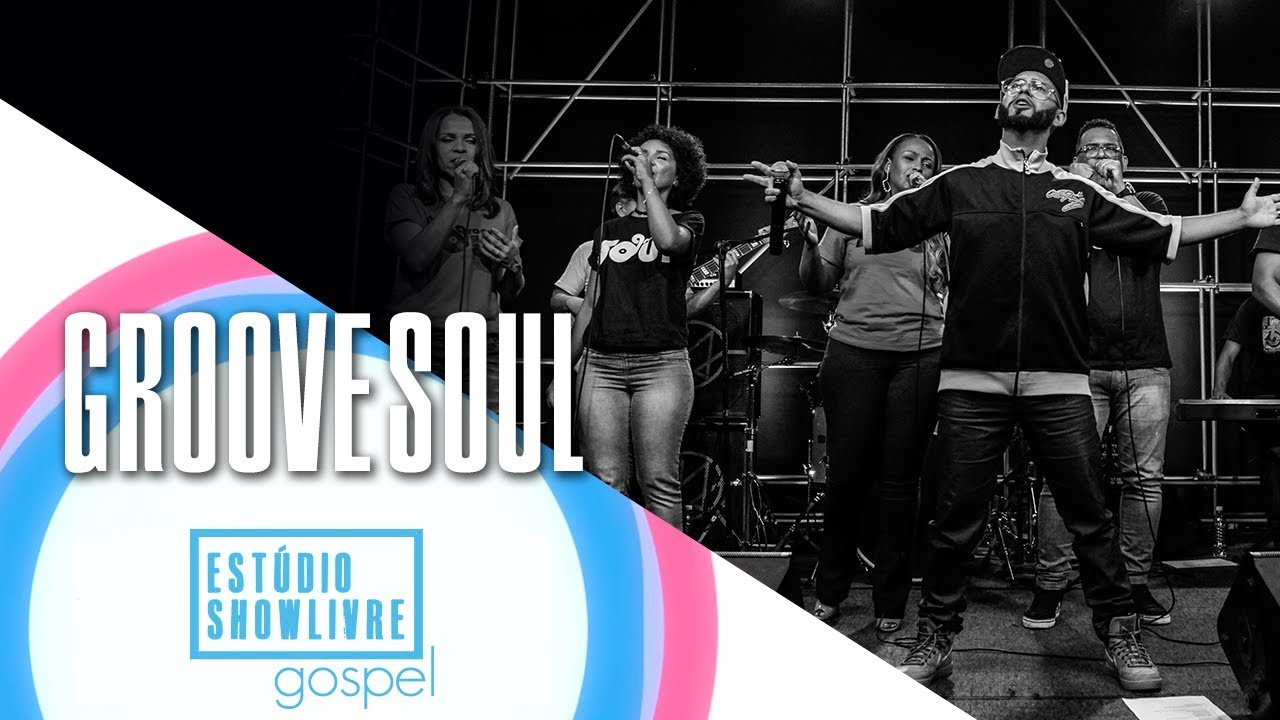 Groove Soul no Estúdio Showlivre Gospel - Ao Vivo