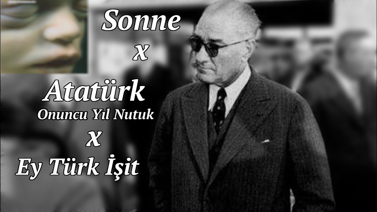 Sonne x Atatürk Onuncu Yıl Nutuk x Ey Türk İşit (Father Of the Turks speech)