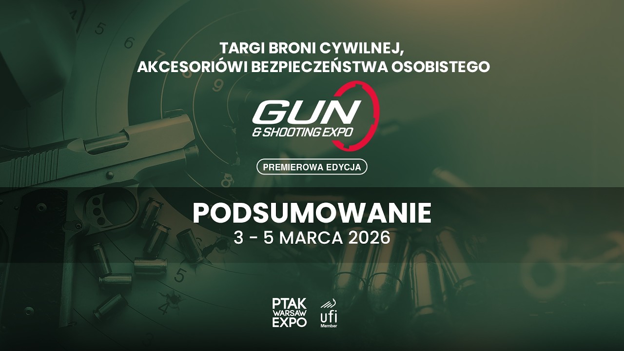 PODSUMOWANIE TARGÓW GUN & SHOOTING EXPO 2026| Ptak Warsaw Expo