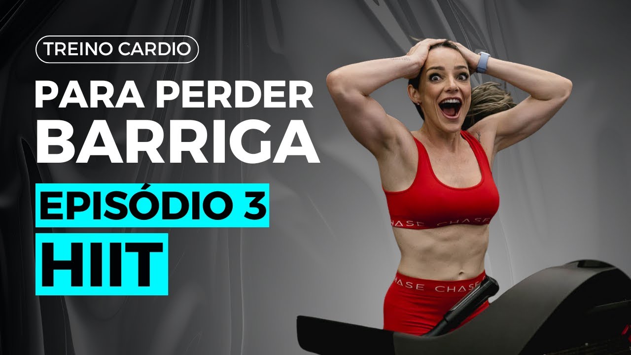 CARDIO HIIT PARA PERDER BARRIGA | TREINO CARDIO (EPISÓDIO 3)