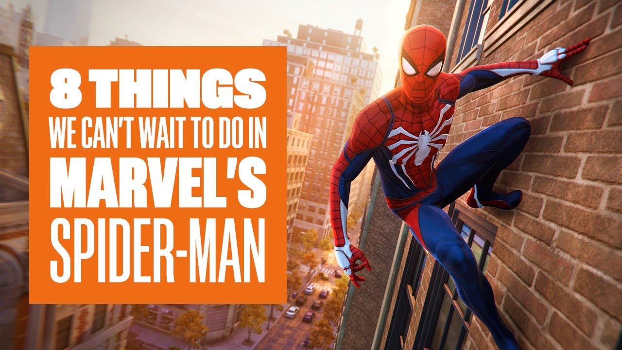 8 Things We Can't Wait to do in Marvel's Spider-Man - Marvel's Spider-Man PS4 Gameplay