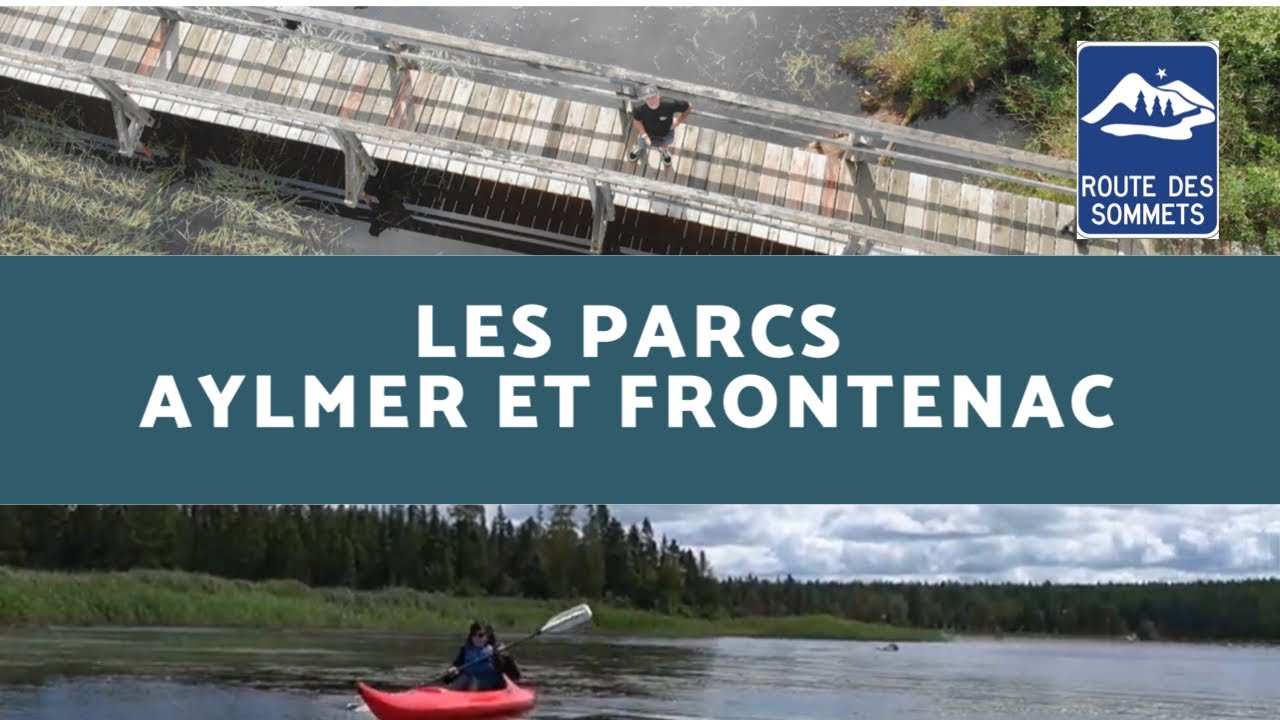 ROUTE DES SOMMETS *Les parcs Aylmer et Frontenac*
