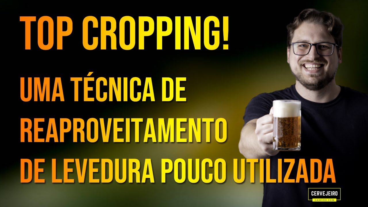 TOP CROPPING | TÉCNICA DE REAPROVEITAMENTO DE LEVEDURA POUCO UTILIZADA!