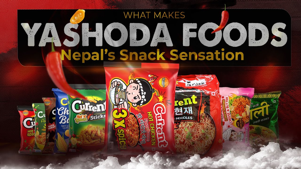 Current: The Brand That Disrupted Nepal’s Snack Market | Yashoda Foods Business Case Study