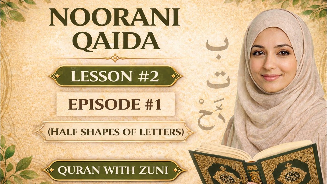 Noorani Qaida Lesson 2 | Episode 1 | Half Shapes of Arabic Alphabets | Quran With Zuni