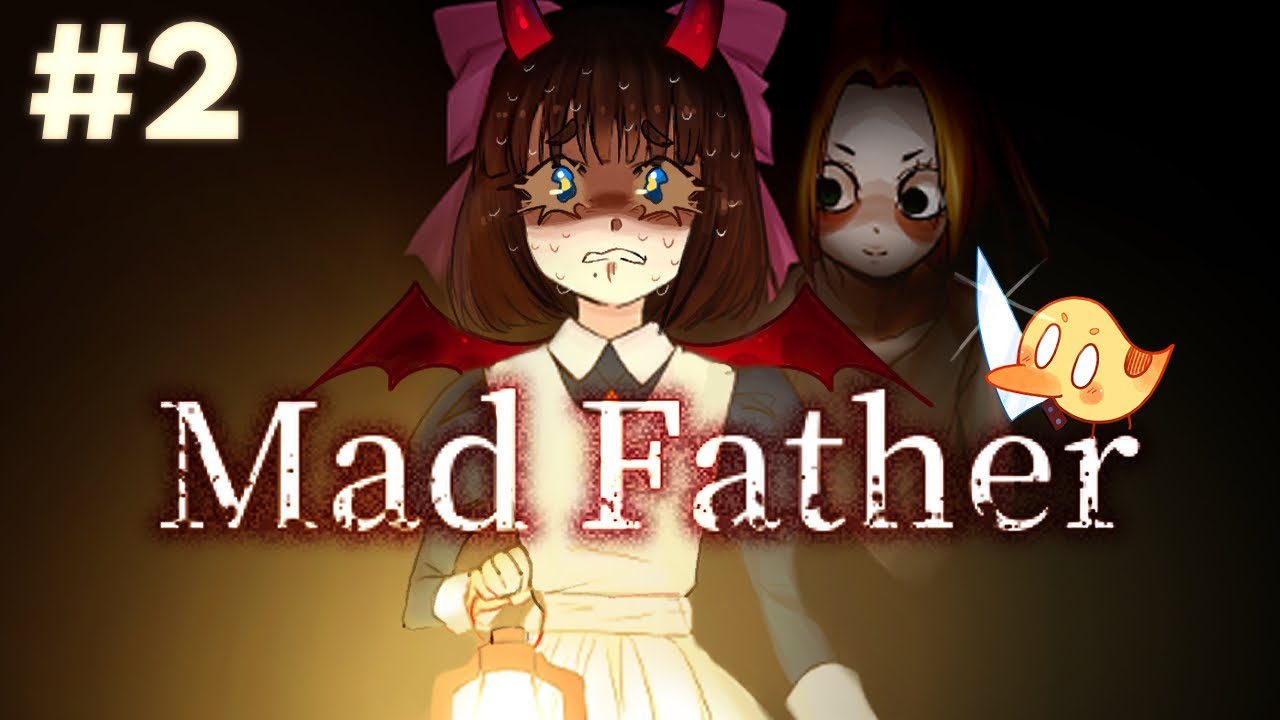 【Mad Father #2】I didn't sign up for this【ENVtuber】#Duckult