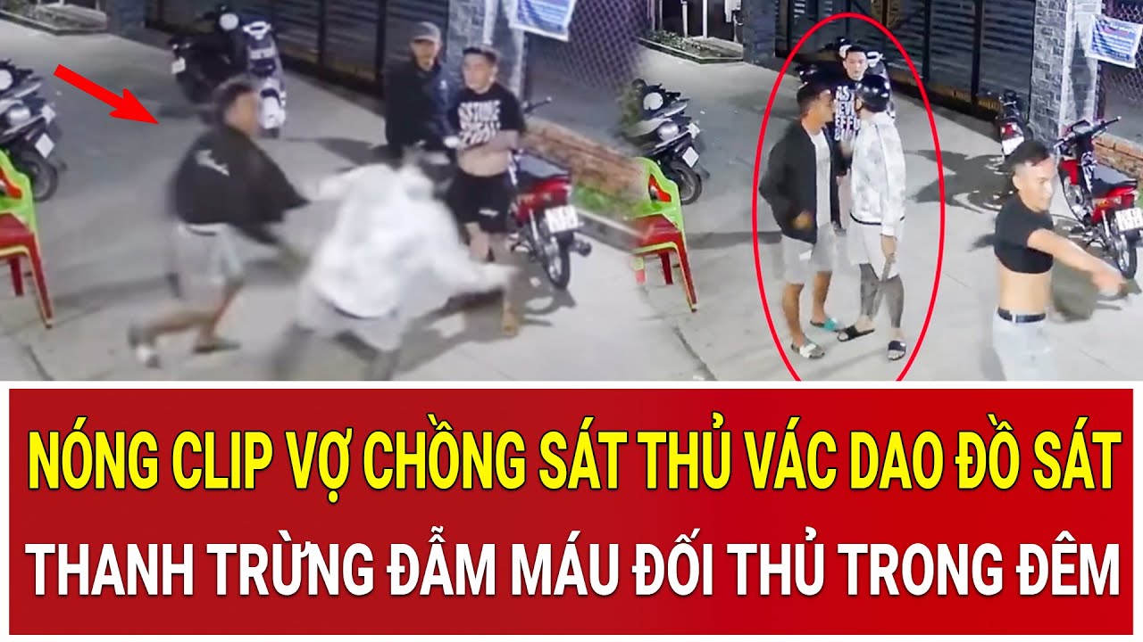 Bản tin sáng 7/2: Nóng clip vợ chồng sát thủ vác dao đồ sát, thanh trừng đẫm máu đối thủ trong đêm