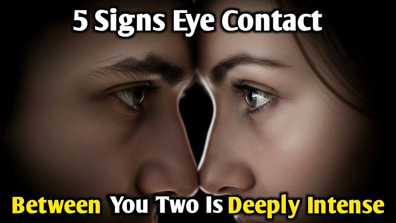 5 Signs Eye Contact Between You Two Is Deeply Intense (The Science of Silent Connection)