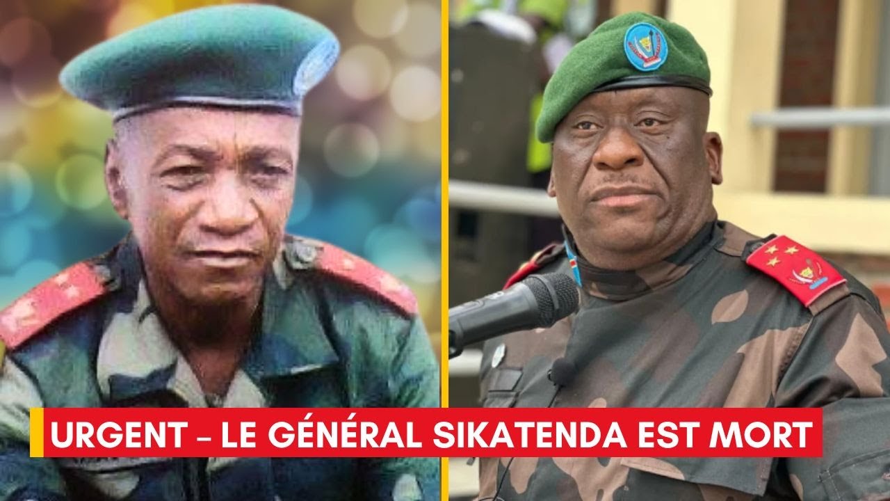 🔥 URGENT – Le général Sikatenda est mort ! 😱