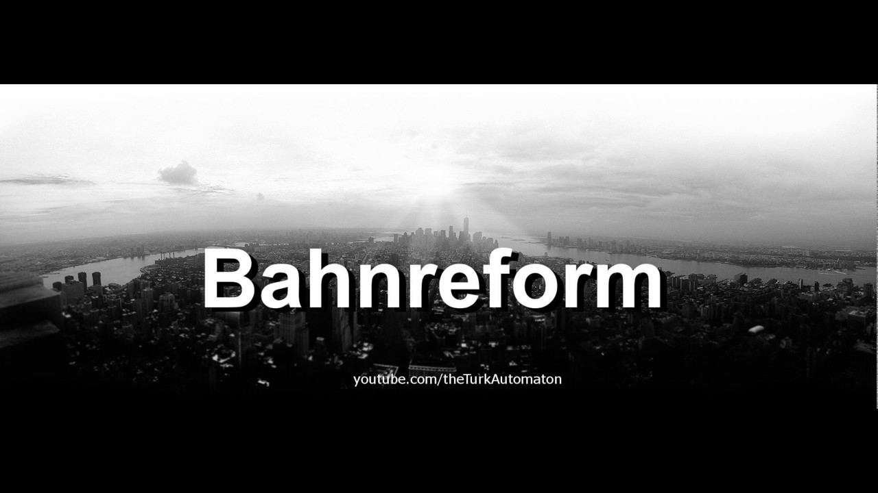Как произносится Bahnreform на немецком языке?